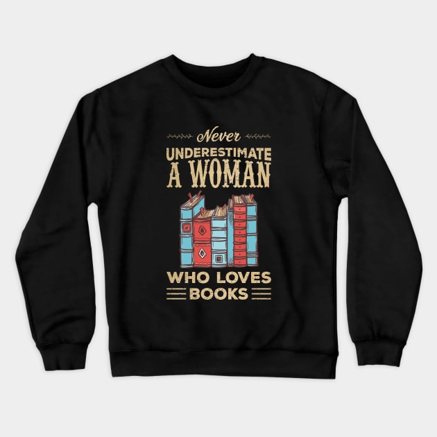 Never Underestimate A Girl Who Loves Books Crewneck Sweatshirt by Cartel